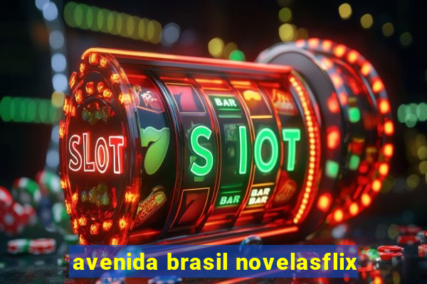 avenida brasil novelasflix